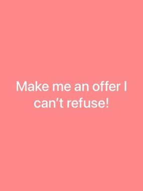 Make Me An Offer I Can’t Refuse